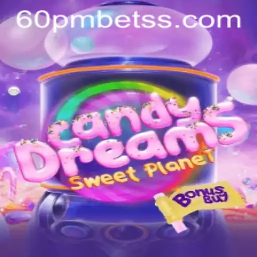 CandyDreamsSweetPlanet: Um Mergulho no Universo Doce com 60pmbet